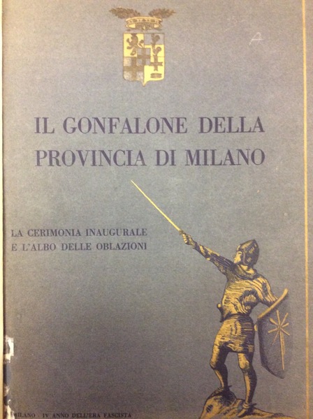 IL GONFALONE DELLA PROVINCIA DI MILANO. LA CERIMONIA INAUGURALE E …