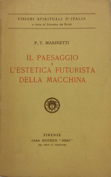 IL PAESAGGIO E L'ESTETICA FUTURISTA DELLA MACCHINA.