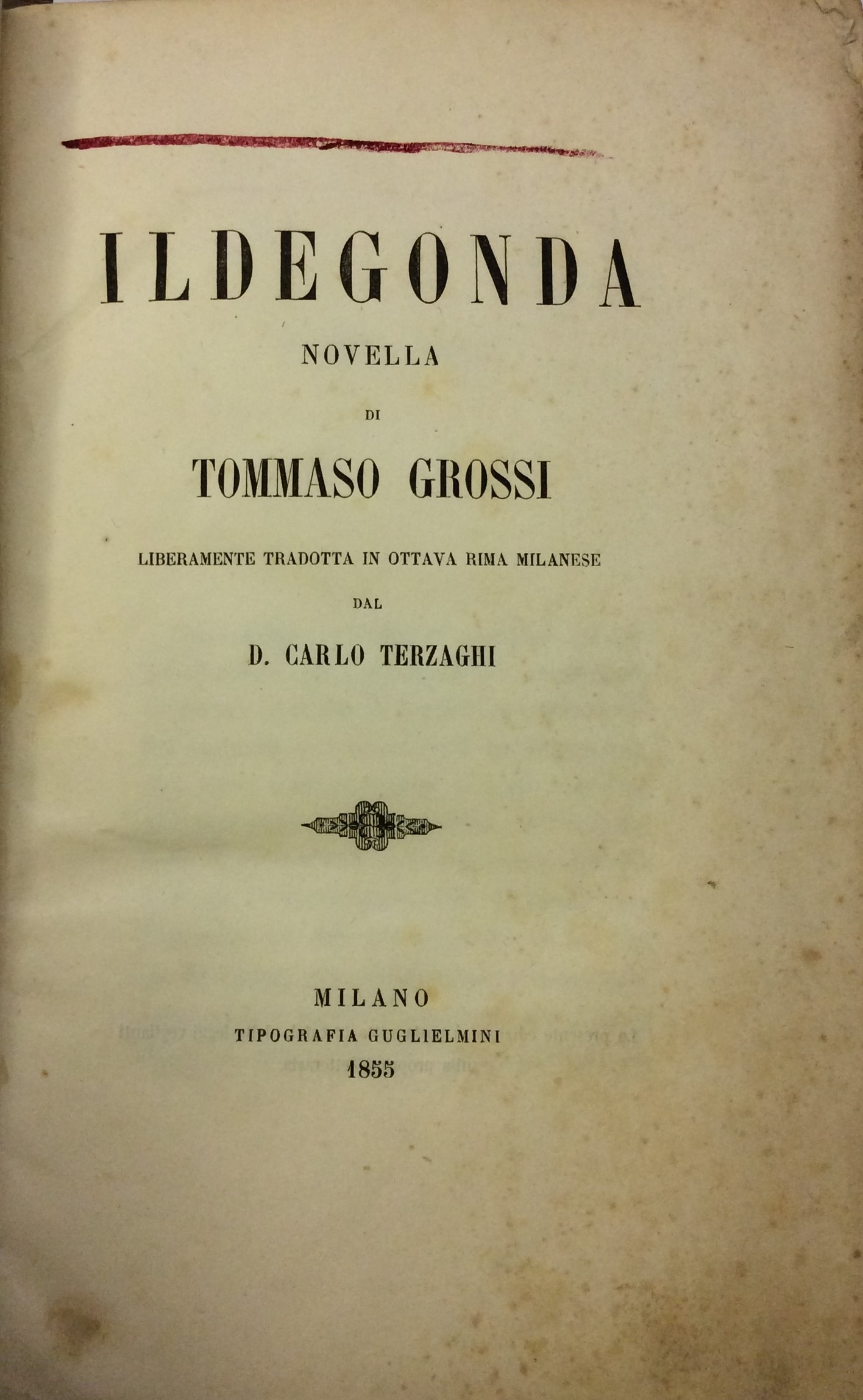 ILDEGONDA. - Novella. Liberamente tradotta in ottava rima milanese da …