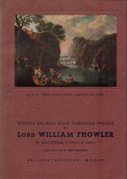 IMPORTANTISSIMA VENDITA ALL'ASTA DELLA QUADRERIA INGLESE DI LORD WILLIAM FHOWLER …