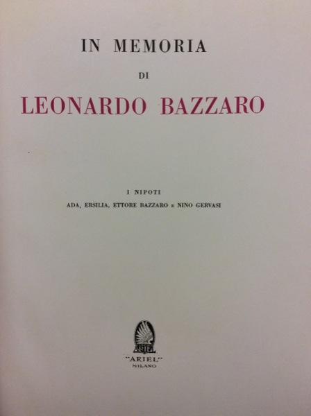 IN MEMORIA DI LEONARDO BAZZARO. - I nipoti Ada, Ersilia, …