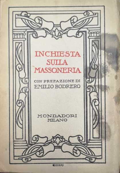 INCHIESTA SULLA MASSONERIA. - Con prefazione di E. Bodrero.