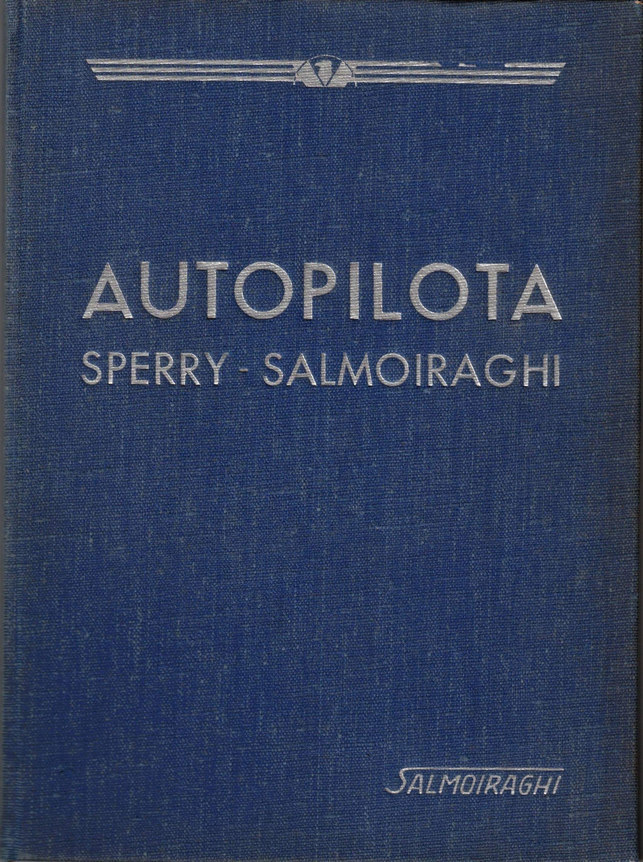 ISTRUZIONE PER LUSO E LINSTALLAZIONE DELLAUTOPILOTA SPERRY-SALMOIRAGHI. - Istruzione n. …