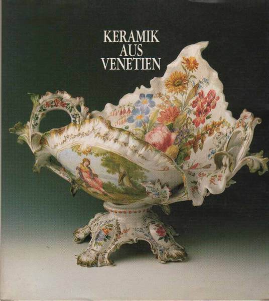 KERAMIK AU VENETIEN. - Historische und Zweitgenossiche Keramik au Bassano …