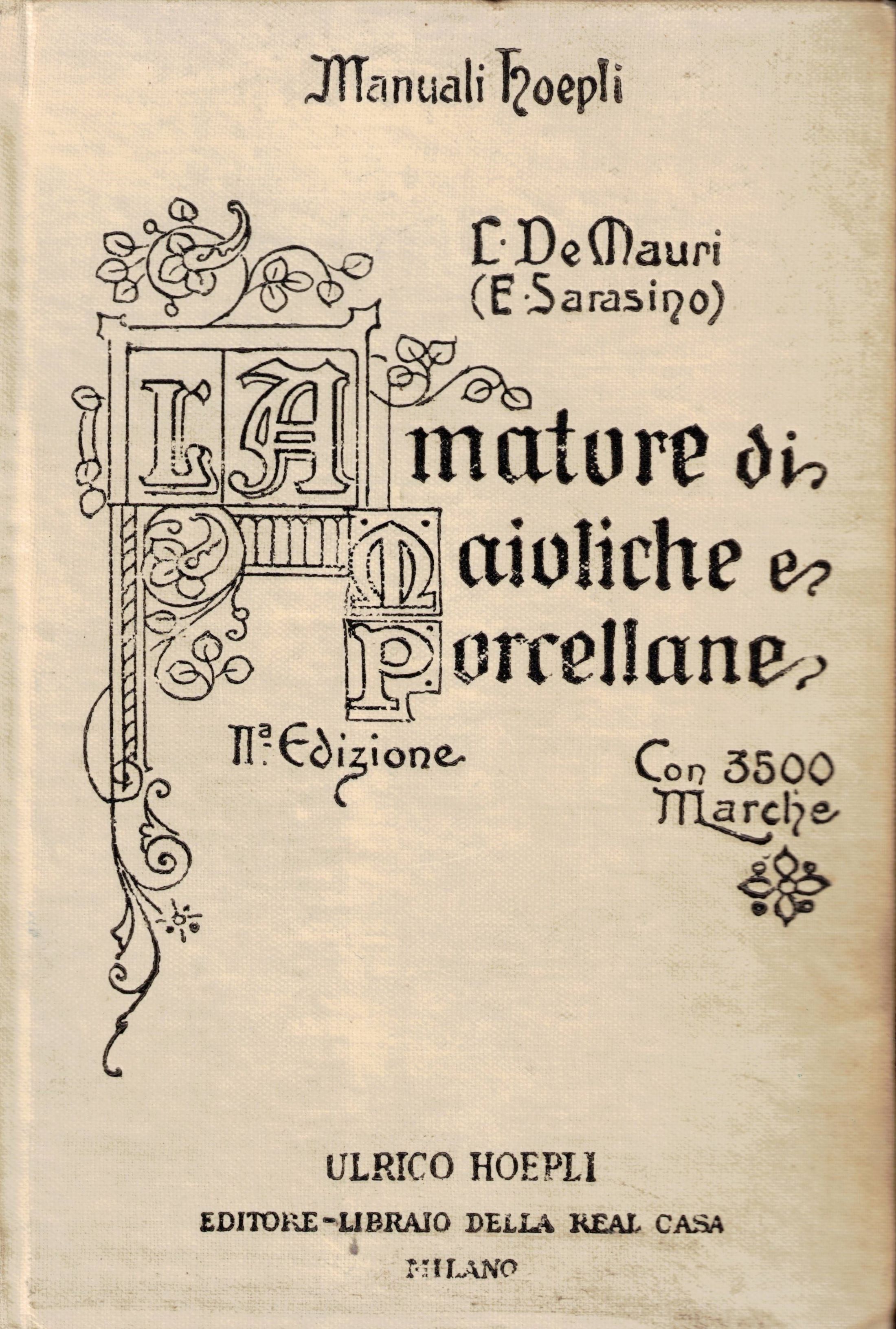 L'AMATORE DI MAIOLICHE E PORCELLANE. - Seconda edizione interamente rifatta.