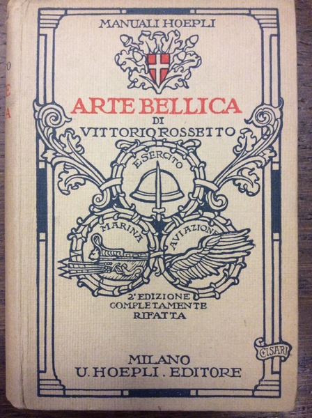 L'ARTE BELLICA. FINO AI NOSTRI GIORNI. - Seconda edizione completamente …