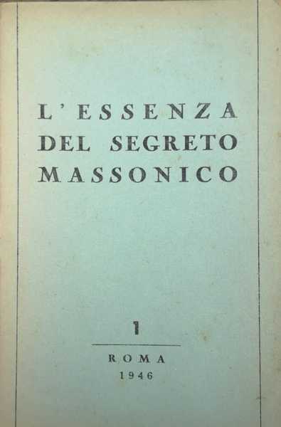 L'ESSENZA DEL SEGRETO MASSONICO.