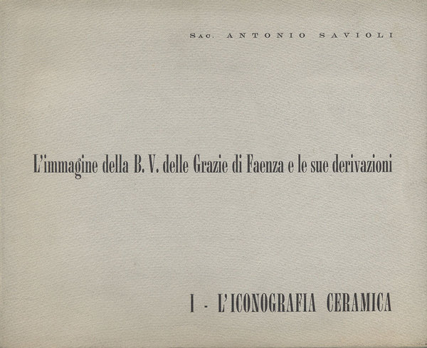 L'IMMAGINE DELLA B. V. DELLE GRAZIE DI FAENZA E LE …