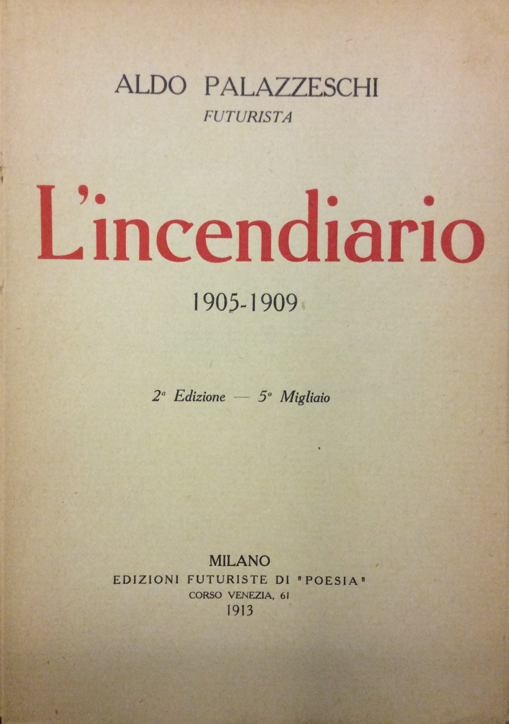 L'INCENDIARIO. 1905-1909. - Seconda edizione - 5° migliaio..