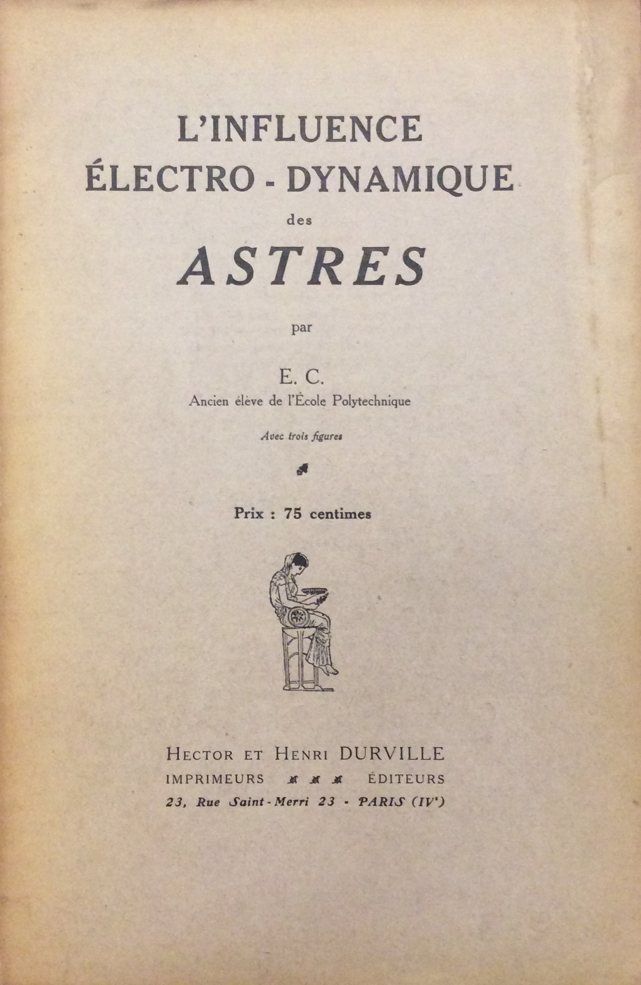 L'INFLUENCE ELECTRO-DYNAMIQUE DES ASTRES.