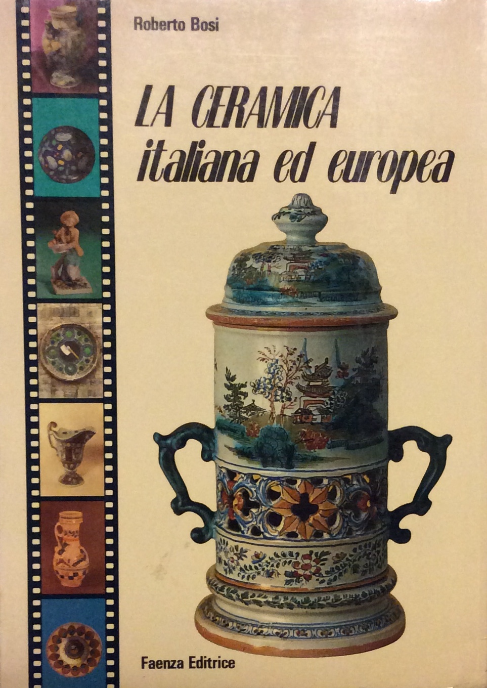 LA CERAMICA ITALIANA ED EUROPEA.