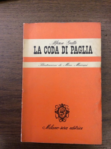LA CODA DI PAGLIA. - Illustrazioni di Mino Maccari.