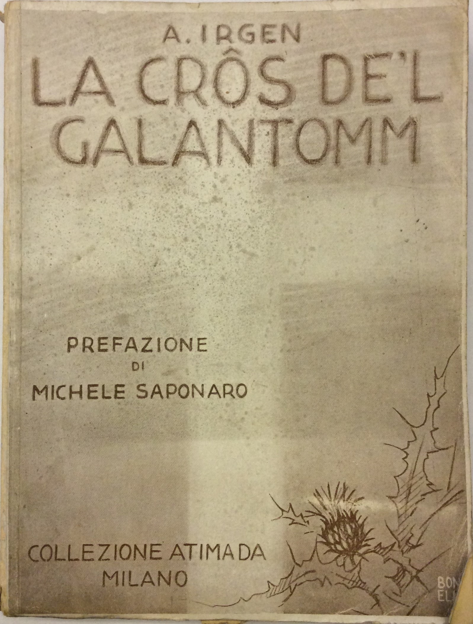 LA CROS DE'L GALANTOMM. - Prefazione di Michele Saponaro.