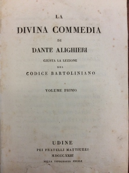 LA DIVINA COMMEDIA GIUSTA LA LEZIONE DEL CODICE BARTOLINIANO.