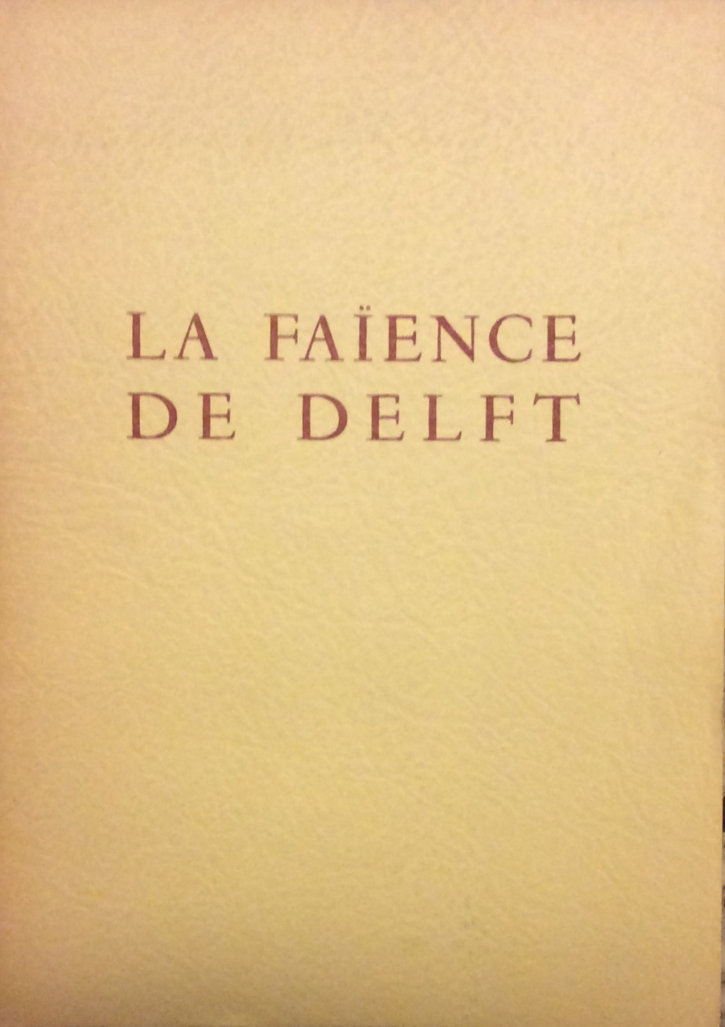 LA FAIENCE DE DELFT. - 19 novembre 1954 - 3 …