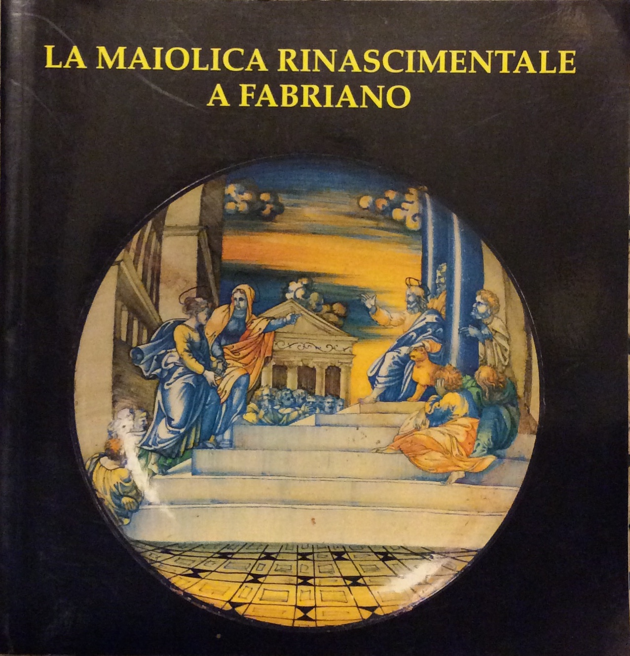 LA MAIOLICA RINASCIMENTALE A FABRIANO.