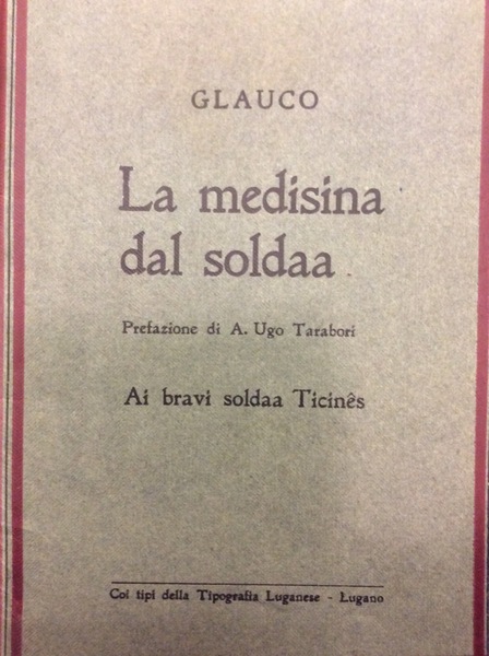 LA MEDISINA DAL SOLDAA. - Prefazione di A. Ugo Tarabori.