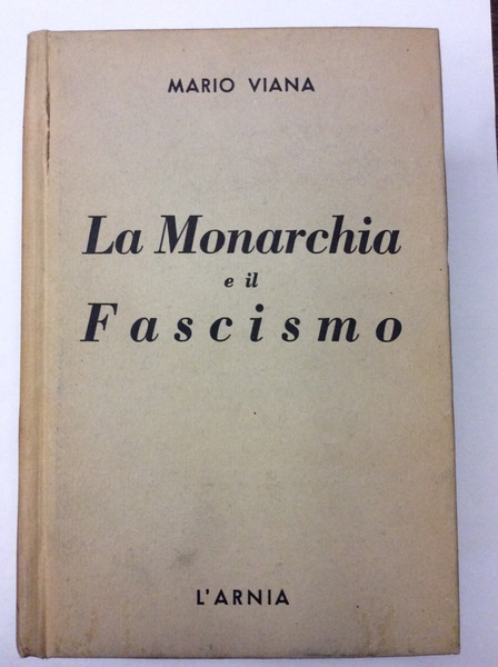 LA MONARCHIA E IL FASCISMO.
