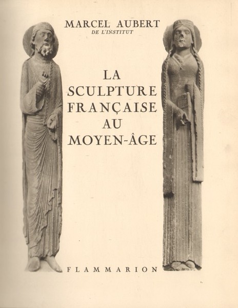 LA SCULPTURE FRANCAISE AU MOYEN-AGE.
