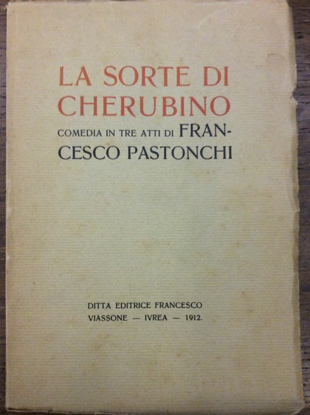 LA SORTE DI CHERUBINO. - Comedia (sic) in tre atti.