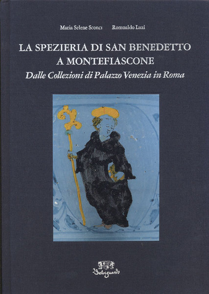 LA SPEZIERIA DI SAN BENEDETTO A MONTEFIASCONE. - Dalle collezioni …