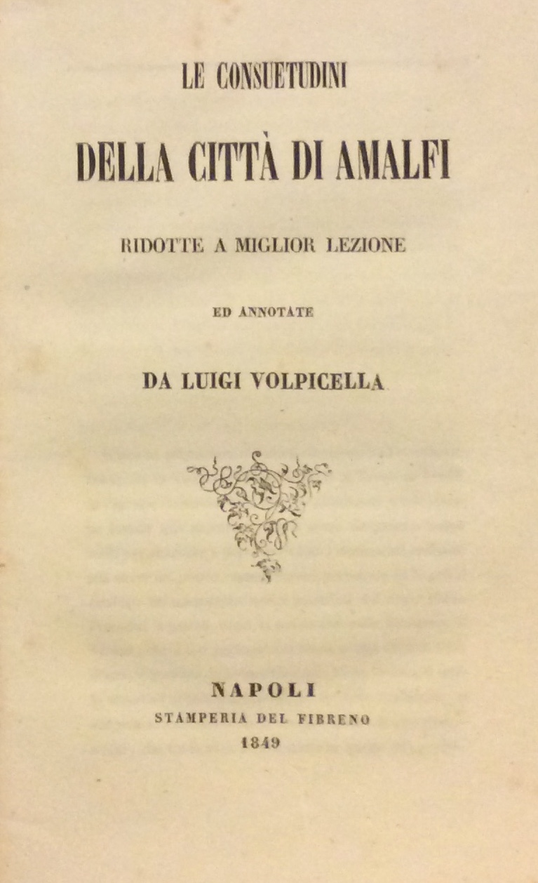 LE CONSUETUDINI DELLA CITTA' DI AMALFI. - Ridotte a miglior …