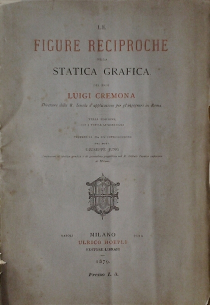 LE FIGURE RECIPROCHE NELLA STATICA GRAFICA. - Terza edizione preceduta …