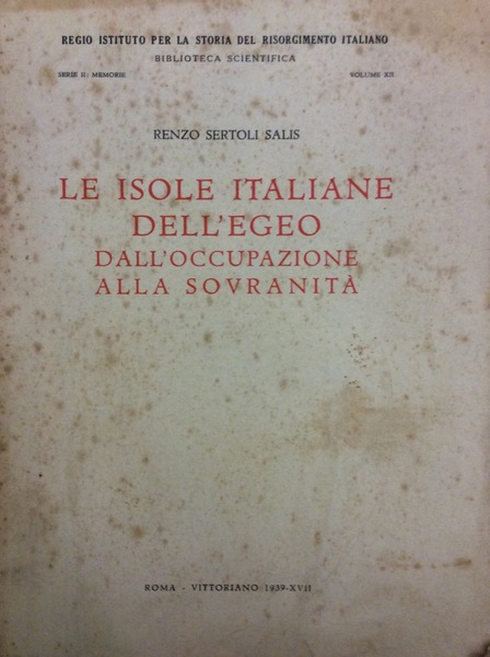 LE ISOLE ITALIANE DELL'EGEO DALL'OCCUPAZIONE ALLA SOVRANITA'.