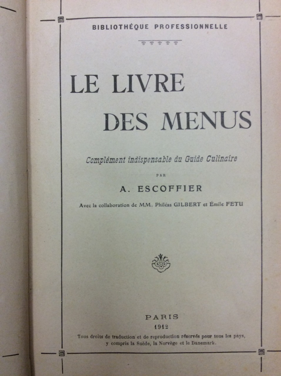 LE LIVRE DES MENUS. - Complément indispensable du Guide Culinaire. …