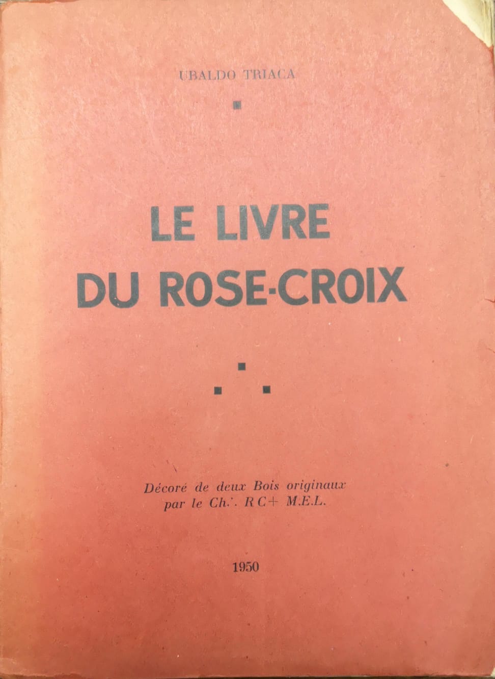 LE LIVRE DU ROSE-CROIX. - Décoré de deux bois originaux …