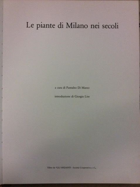 LE PIANTE DI MILANO NEI SECOLI. - Introduzione di G. …