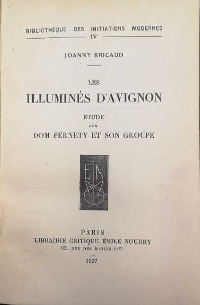 LES ILLUMINES D'AVIGNON. - Etude sur Dom Pernety et son …