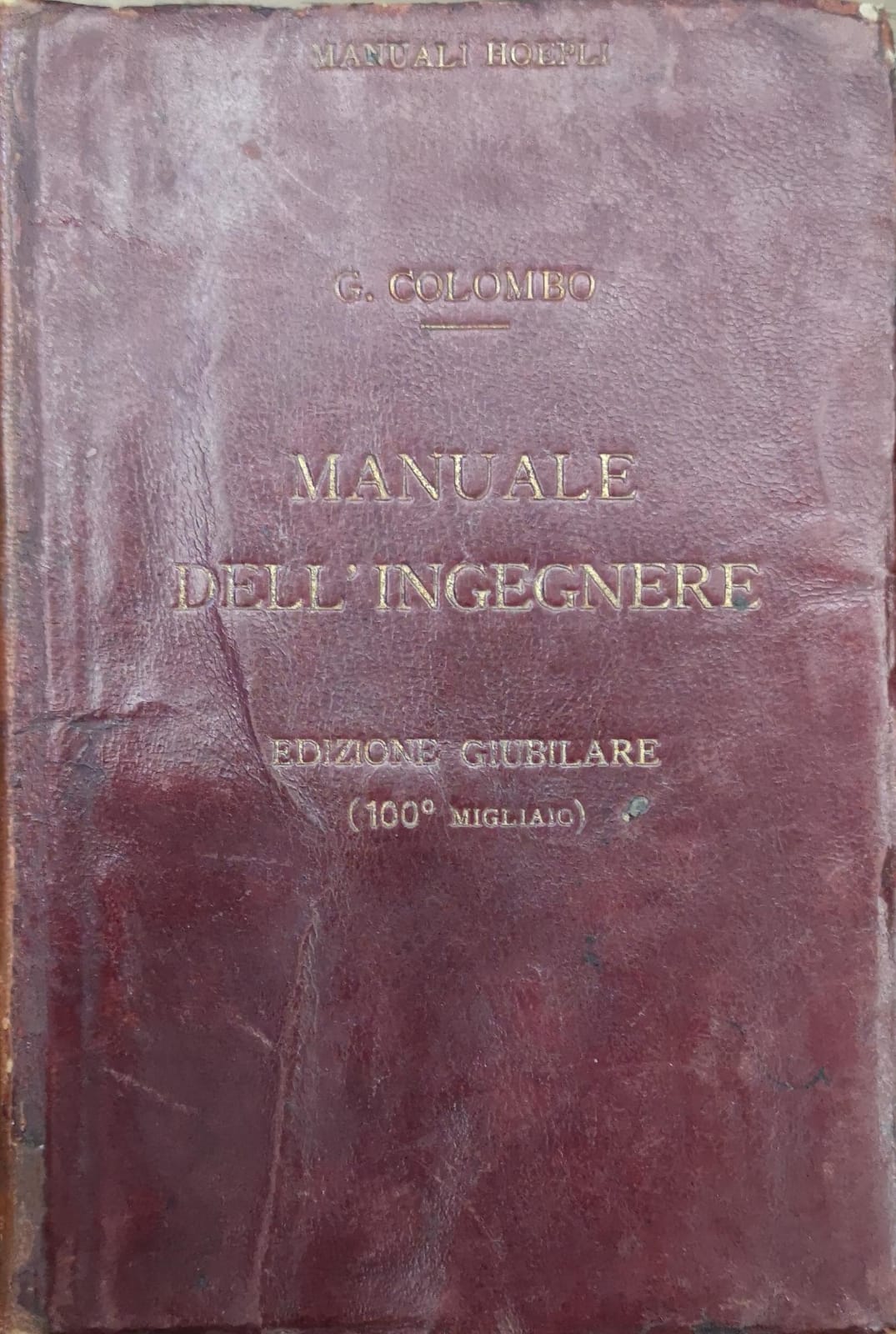 MANUALE DELL'INGEGNERE CIVILE E INDUSTRIALE. - Edizione giubilare.