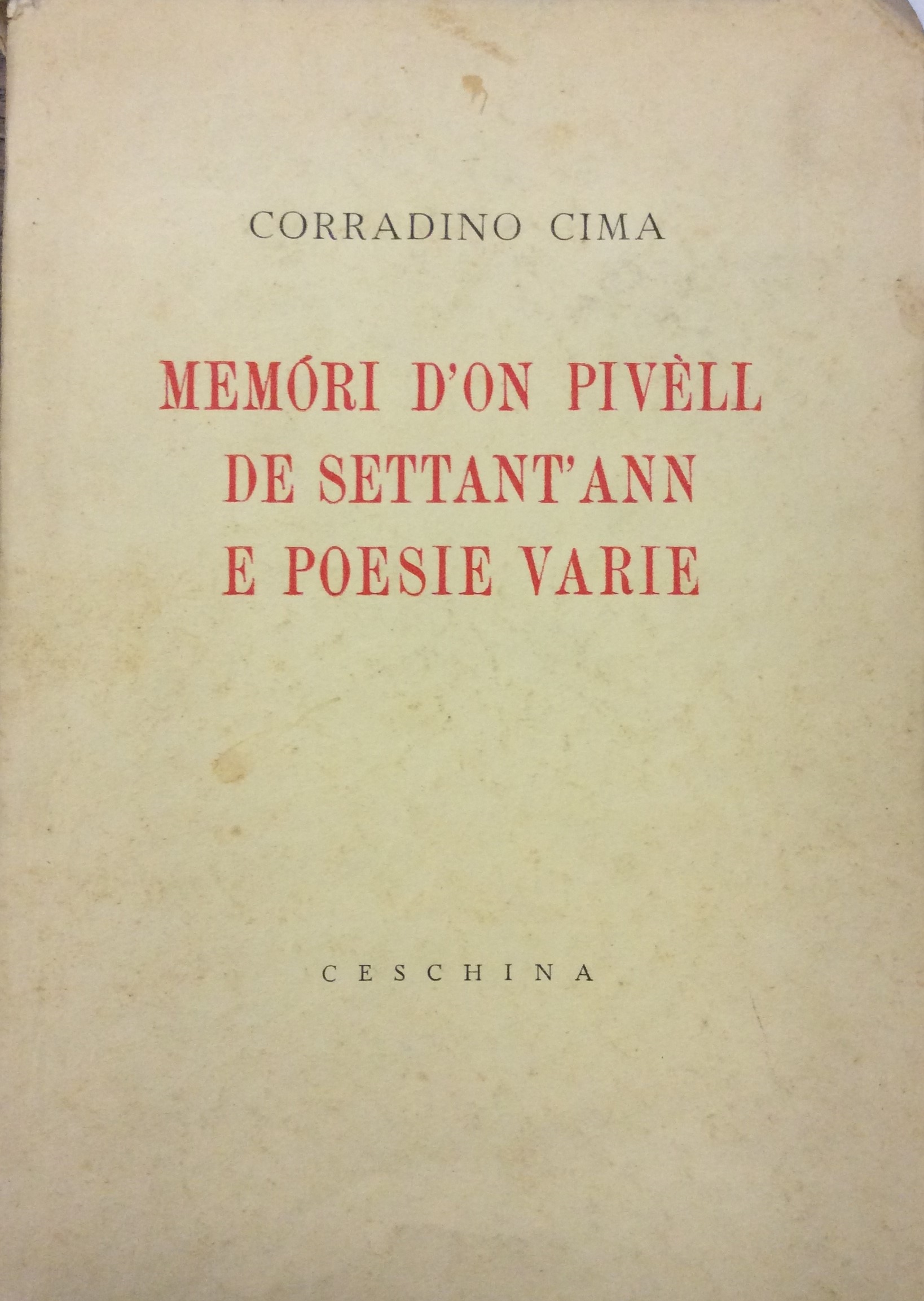 MEMORI D'ON PIVELL DE SETTANT'ANN E POESIE VARIE. - Prefazione …