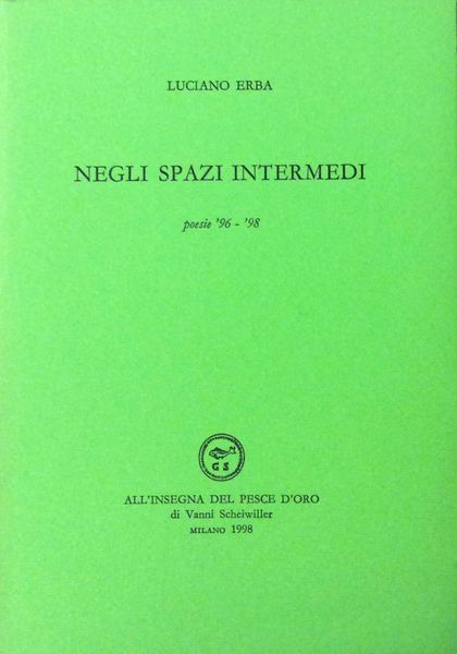 NEGLI SPAZI INTERMEDI. - Poesie '96-'98.