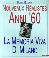 NOUVEAUX REALISTES ANNI '60. LA MEMORIA VIVA DI MILANO. - …