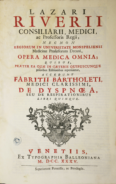 OPERA MEDICA OMNIA. - Accedunt Fabritii BARTHOLETI, Medici clarissimi, "De …