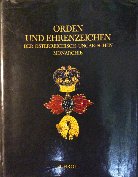 ORDEN UND EHRENZEICHEN DER OSTERREICHISCH-UNGARISCHEN MONARCHIE.