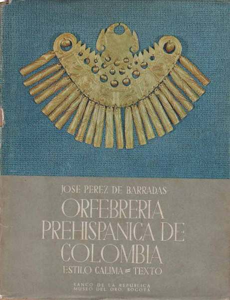 ORFEBRERIA PREHISPANICA DE COLOMBIA. ESTILO CALIMA. - TEXTO.