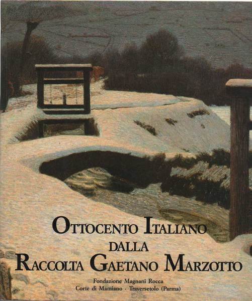 OTTOCENTO ITALIANO DALLA RACCOLTA GAETANO MARZOTTO. - Catalogo a cura …