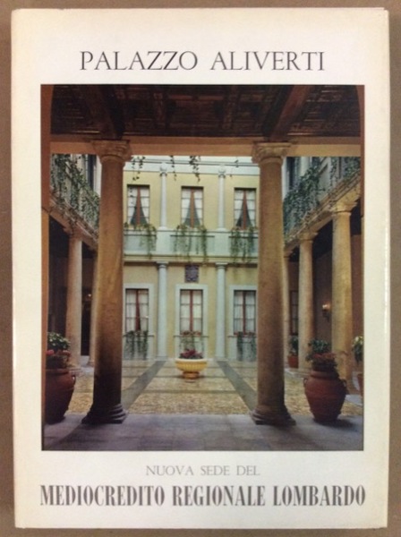 PALAZZO ALIVERTI A MILANO. - Nuova sede del Mediocredito Regionale …