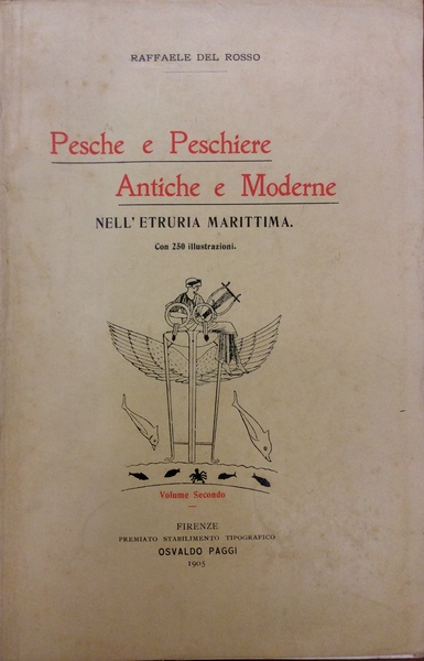 PESCHE E PESCHIERE ANTICHE E MODERNE NELL'ETRURIA MARITTIMA. - Con …