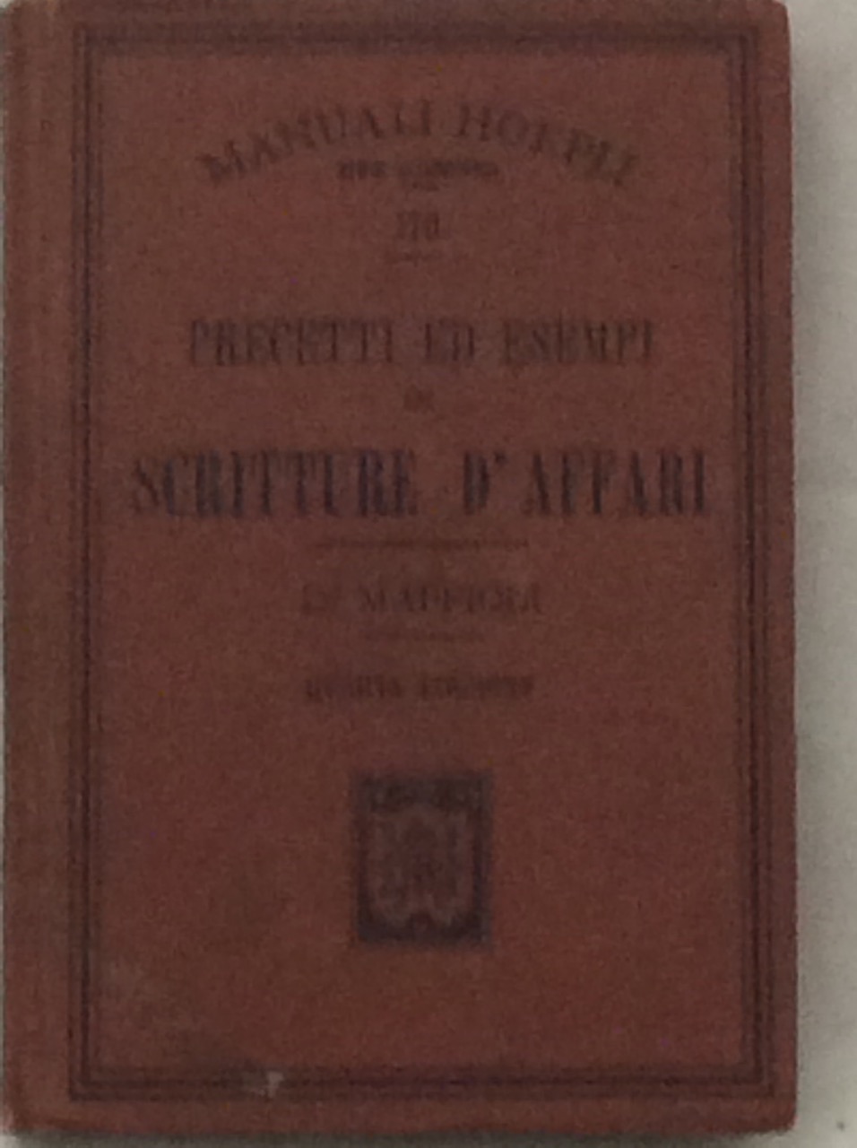 PRECETTI ED ESEMPI DI SCRITTURE D'AFFARI. - Quarta edizione.