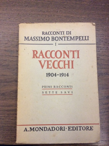 RACCONTI VECCHI. - 1904-1914. Primi racconti. Sette savi.