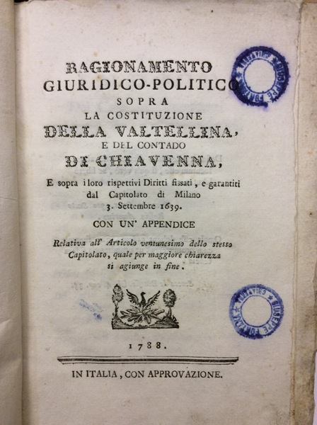 RAGIONAMENTO GIURIDICO-POLITICO SOPRA LA COSTITUZIONE DELLA VALTELLINA, E DEL CONTADO …