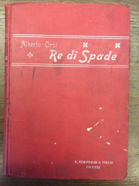 RE DI SPADE. - Romanzo d'avventure.