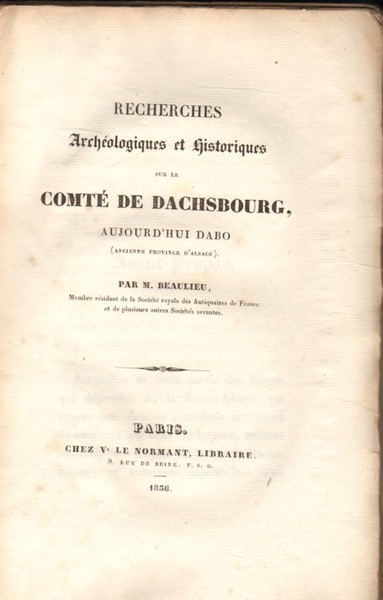 RECHERCHES ARCHEOLOGIQUES ET HISTORIQUES SUR LE COMTE' DE DACHSBOURG Aujourd'hui …