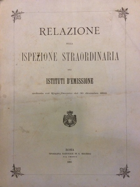 RELAZIONE SULLA ISPEZIONE STRAORDINARIA AGLI ISTITUTI DI EMISSIONE. - Ordinata …