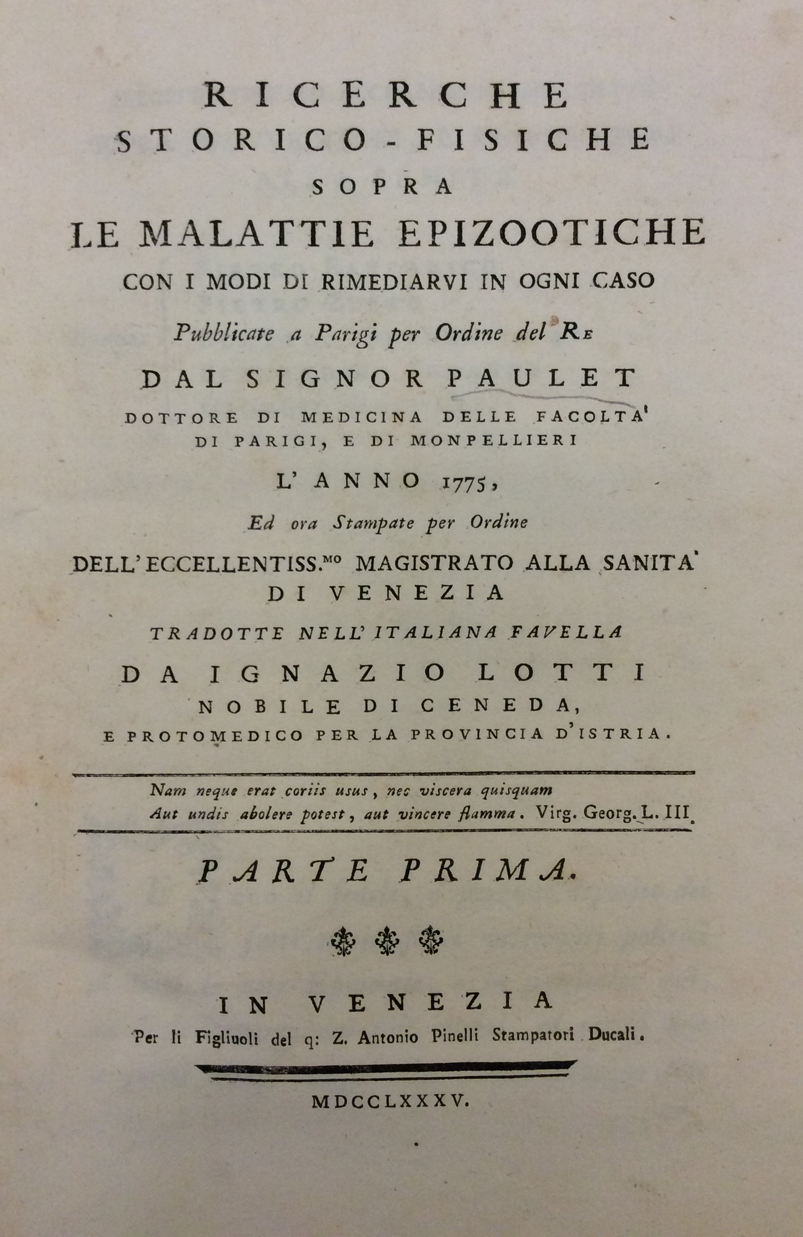 RICERCHE STORICO-FISICHE SOPRA LE MALATTIE EPIZOOTICHE. - Con i modi …