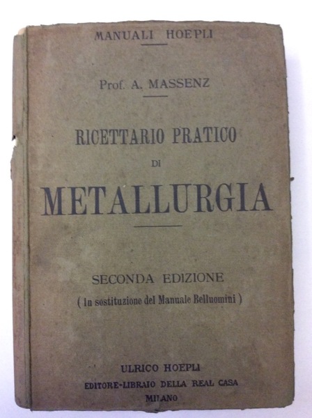 RICETTARIO PRATICO DI METALLURGIA. - FInitura e preservazione delle superfici …